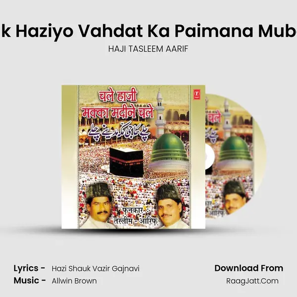 Mubarak Haziyo Vahdat Ka Paimana Mubarak Ho MP3 Song by HAJI TASLEEM AARIF Cover