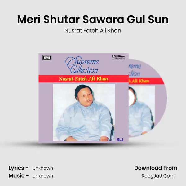 Meri Shutar Sawara Gul Sun MP3 Song by Nusrat Fateh Ali Khan Cover
