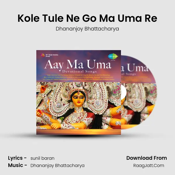 Kole Tule Ne Go Ma Uma Re MP3 Song by Dhananjoy Bhattacharya Cover