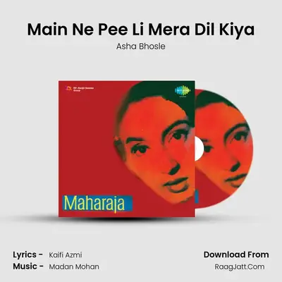 Main Ne Pee Li Mera Dil Kiya MP3 Song by Asha Bhosle Cover