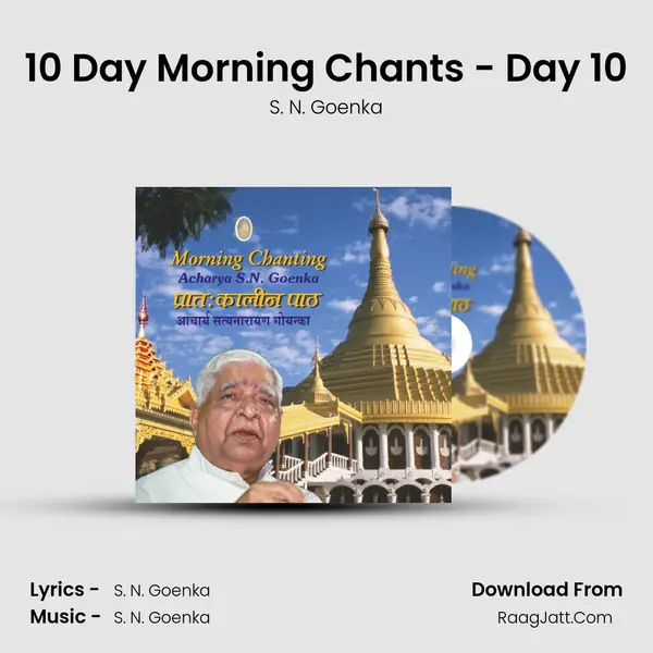 10 Day Morning Chants - Day 10 MP3 Song by S. N. Goenka Cover
