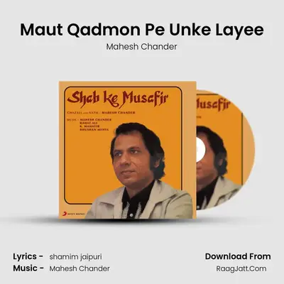 Maut Qadmon Pe Unke Layee MP3 Song by Mahesh Chander Cover