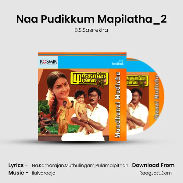 Naa Pudikkum Mapilatha_2 MP3 Song by B.S.Sasirekha Cover