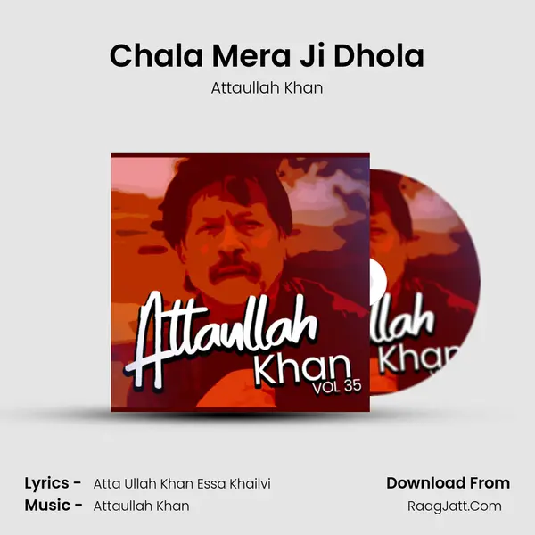 Chala Mera Ji Dhola MP3 Song by Attaullah Khan Cover