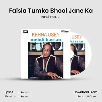 Faisla Tumko Bhool Jane Ka MP3 Song by Mehdi Hassan Cover