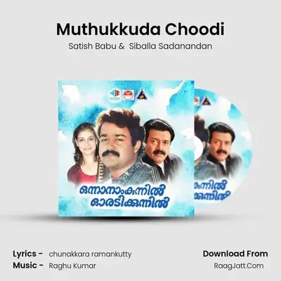Muthukkuda Choodi mp3 song