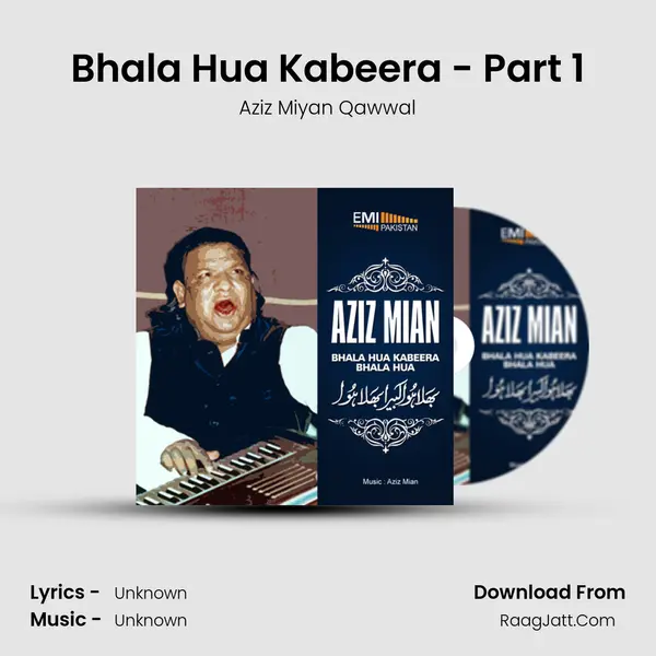 Bhala Hua Kabeera - Part 1 MP3 Song by Aziz Miyan Qawwal Cover