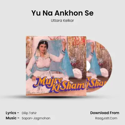 Yu Na Ankhon Se MP3 Song by Uttara Kelkar Cover