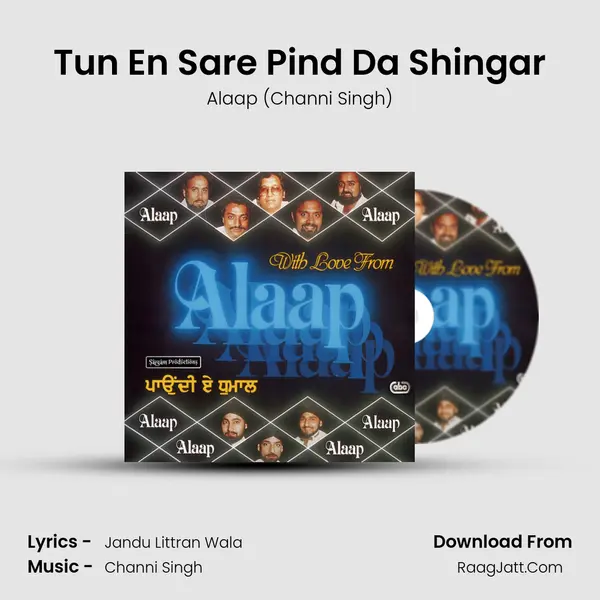 Tun En Sare Pind Da Shingar MP3 Song by Alaap (Channi Singh) Cover