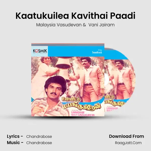 Kaatukuilea Kavithai Paadi MP3 Song by Malaysia Vasudevan Cover