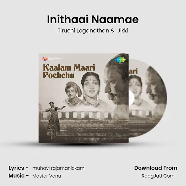 Inithaai Naamae MP3 Song by Tiruchi Loganathan Cover