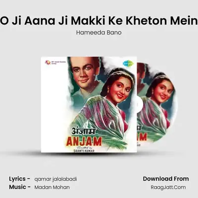 O Ji Aana Ji Makki Ke Kheton Mein MP3 Song by Hameeda Bano Cover