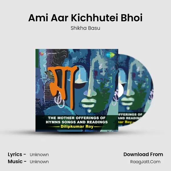 Ami Aar Kichhutei Bhoi MP3 Song by Shikha Basu Cover