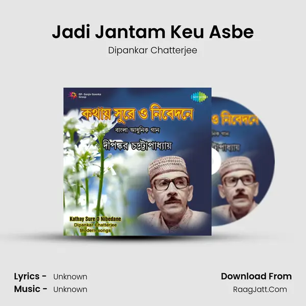 Jadi Jantam Keu Asbe MP3 Song by Dipankar Chatterjee Cover
