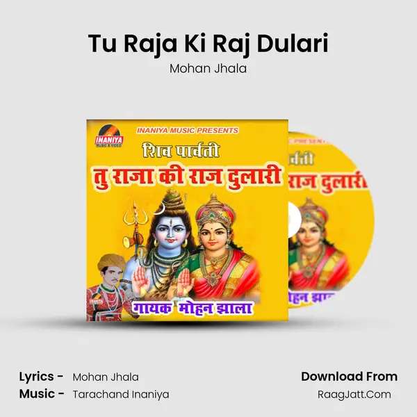 Tu Raja Ki Raj Dulari - Mohan Jhala