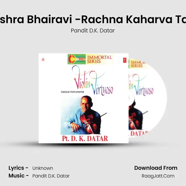 Mishra Bhairavi -Rachna Kaharva Taal MP3 Song by Pandit D.K. Datar Cover