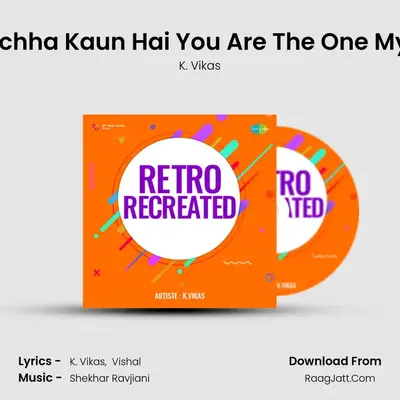 Tumse Achha Kaun Hai You Are The One My Destiny MP3 Song by K. Vikas Cover