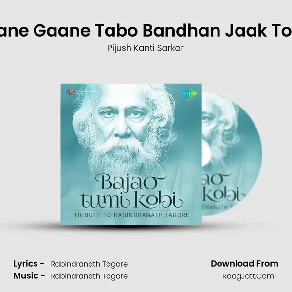 Gaane Gaane Tabo Bandhan Jaak Toote MP3 Song by Pijush Kanti Sarkar Cover