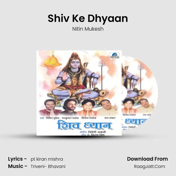 Shiv Ke Dhyaan MP3 Song by Nitin Mukesh Cover