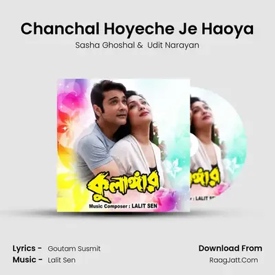 Chanchal Hoyeche Je Haoya MP3 Song by Sasha Ghoshal Cover