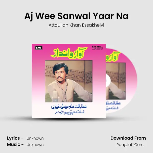 Aj Wee Sanwal Yaar Na MP3 Song by Attaullah Khan Essakhelvi Cover