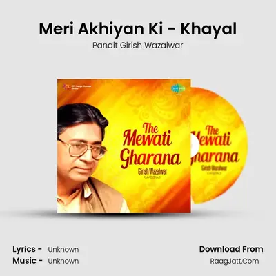 Meri Akhiyan Ki - Khayal mp3 song