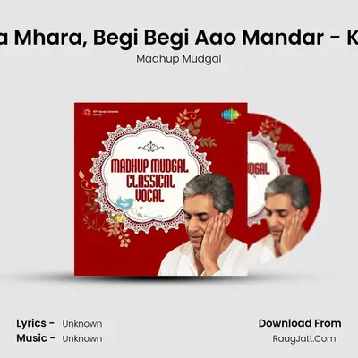 Rasiya Mhara, Begi Begi Aao Mandar - Khayal mp3 song