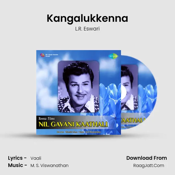 Kangalukkenna MP3 Song by L.R. Eswari Cover