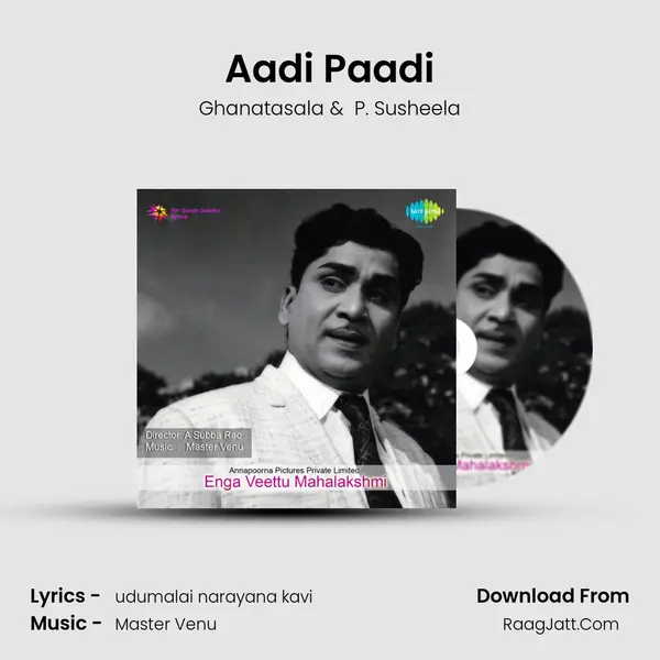 Aadi Paadi MP3 Song by Ghanatasala Cover