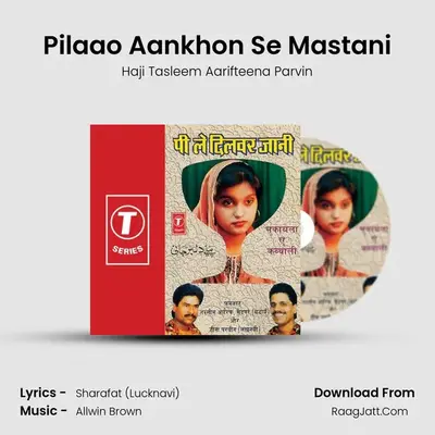 Pilaao Aankhon Se Mastani MP3 Song by Haji Tasleem Aarifteena Parvin Cover