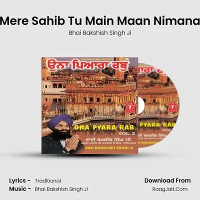 Mere Sahib Tu Main Maan Nimana MP3 Song by Bhai Bakshish Singh Ji Cover