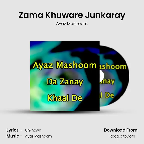 Zama Khuware Junkaray MP3 Song by Ayaz Mashoom Cover