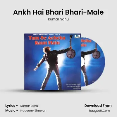 Ankh Hai Bhari Bhari-Male MP3 Song by Kumar Sanu Cover
