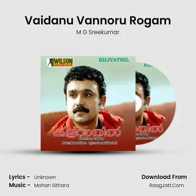 Vaidanu Vannoru Rogam MP3 Song by M G Sreekumar Cover