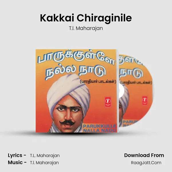 Kakkai Chiraginile MP3 Song by T.l. Maharajan Cover