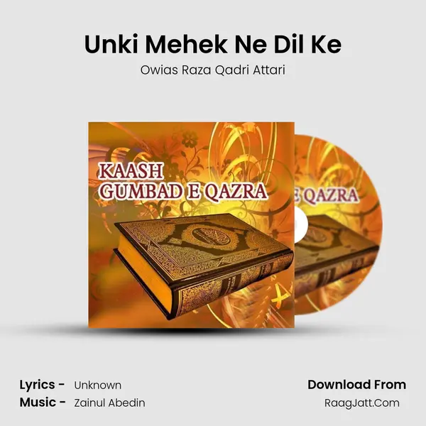 Unki Mehek Ne Dil Ke MP3 Song by Owias Raza Qadri Attari Cover