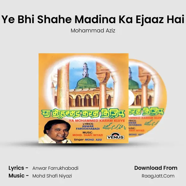 Ye Bhi Shahe Madina Ka Ejaaz Hai MP3 Song by Mohammad Aziz Cover