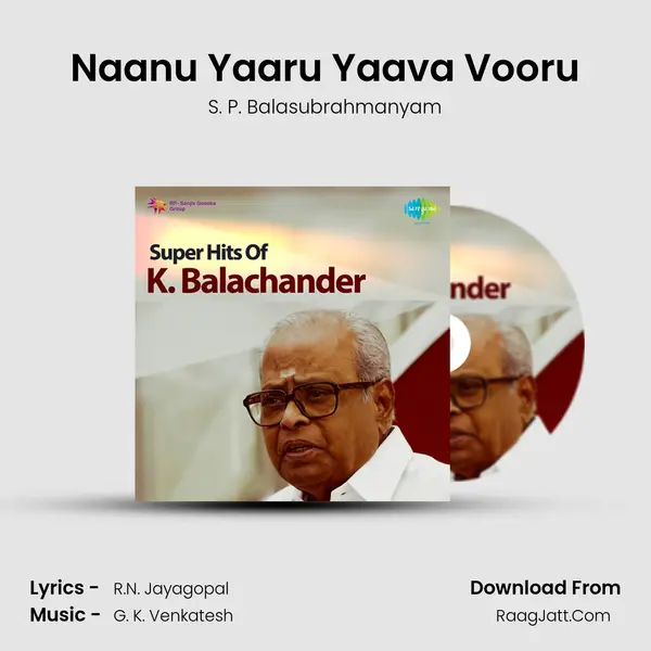 Naanu Yaaru Yaava Vooru MP3 Song by S. P. Balasubrahmanyam Cover