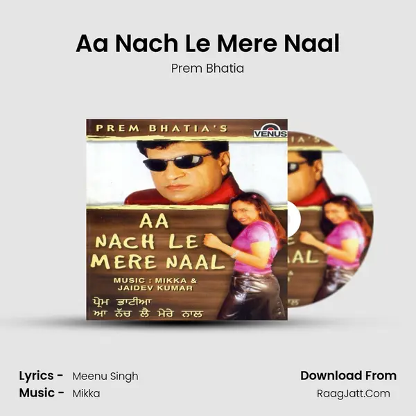 Aa Nach Le Mere Naal MP3 Song by Prem Bhatia Cover