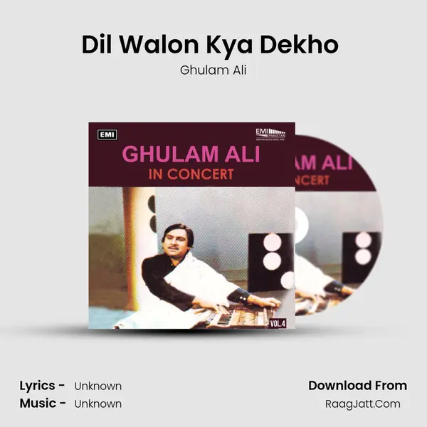 Dil Walon Kya Dekho (Live) MP3 Song by Ghulam Ali Cover