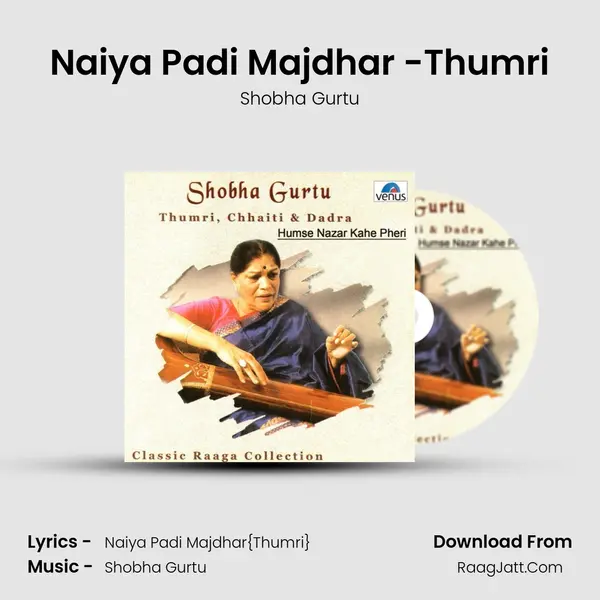 Naiya Padi Majdhar -Thumri MP3 Song by Shobha Gurtu Cover