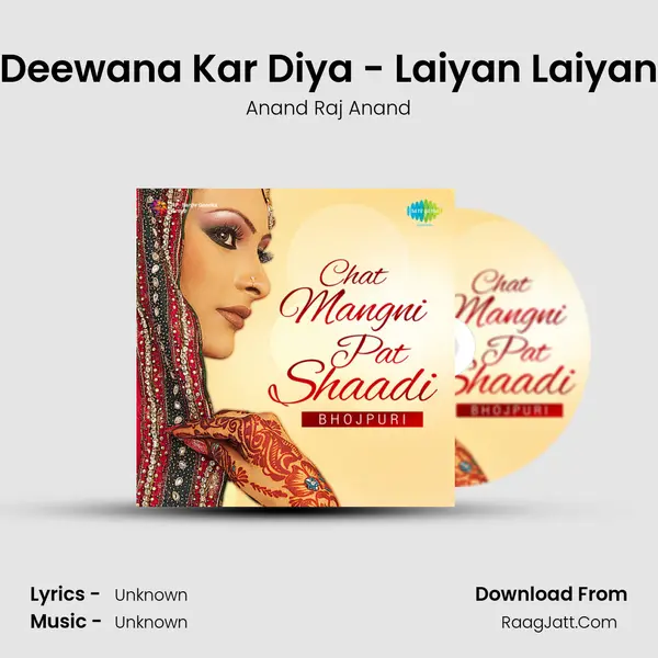 Deewana Kar Diya - Laiyan Laiyan MP3 Song by Anand Raj Anand Cover