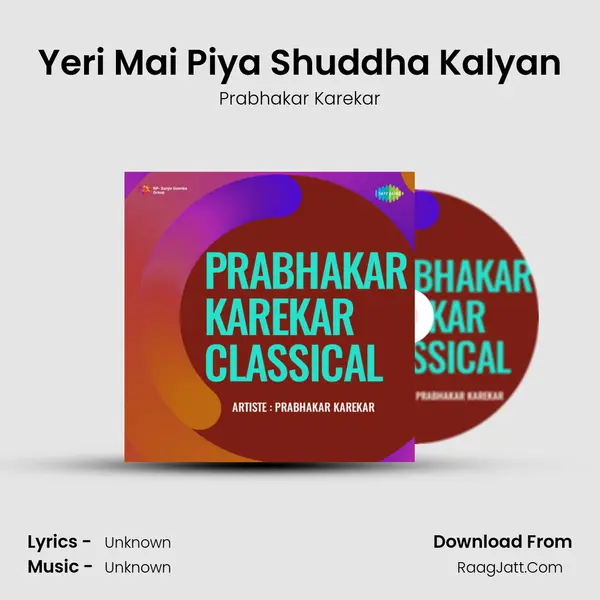 Yeri Mai Piya Shuddha Kalyan MP3 Song by Prabhakar Karekar Cover