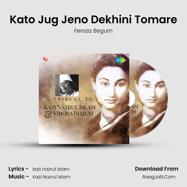 Kato Jug Jeno Dekhini Tomare MP3 Song by Feroza Begum Cover