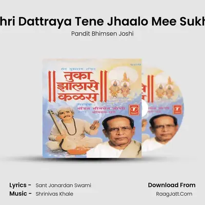 Shri Dattraya Tene Jhaalo Mee Sukhi MP3 Song by Pandit Bhimsen Joshi Cover