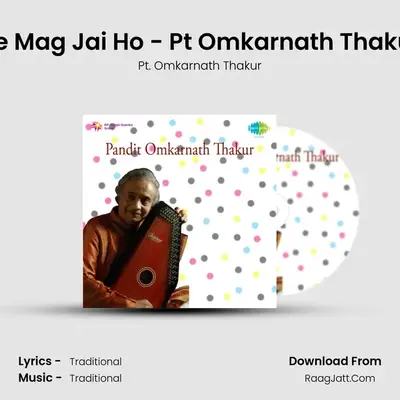 Ae Mag Jai Ho - Pt Omkarnath Thakur MP3 Song by Pt. Omkarnath Thakur Cover