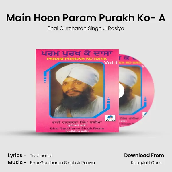 Main Hoon Param Purakh Ko- A MP3 Song by Bhai Gurcharan Singh Ji Rasiya Cover