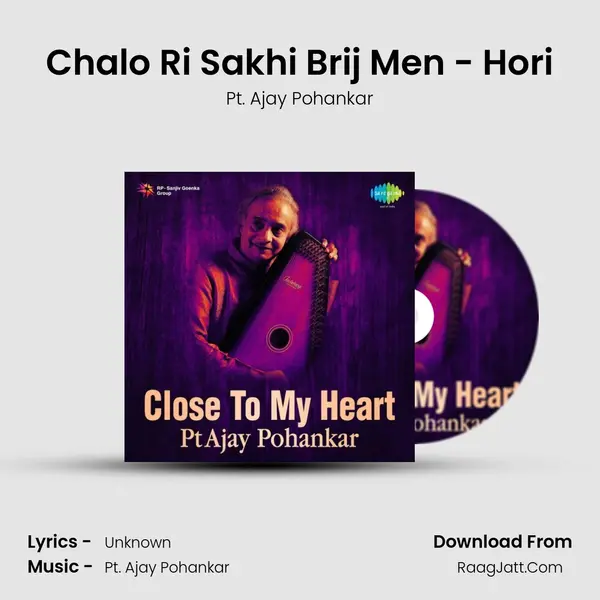 Chalo Ri Sakhi Brij Men - Hori MP3 Song by Pt. Ajay Pohankar Cover