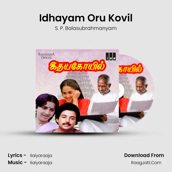 Idhayam Oru Kovil MP3 Song by S. P. Balasubrahmanyam Cover