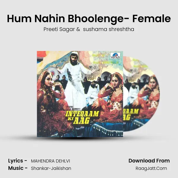Hum Nahin Bhoolenge- Female MP3 Song by Preeti Sagar Cover